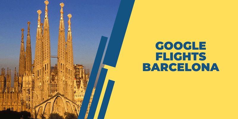 Google Flights Barcelona