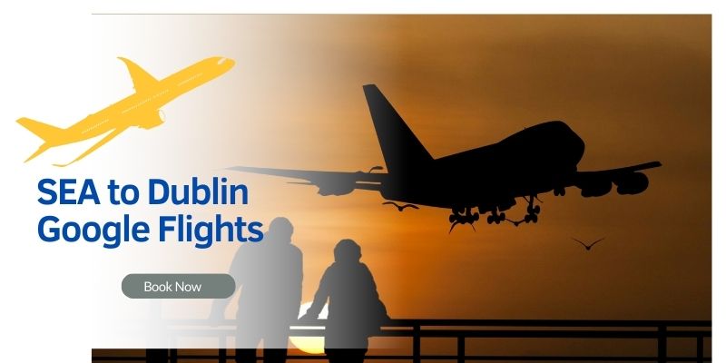 SEA to Dublin Google Flights