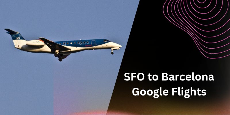 SFO to Barcelona Google Flights
