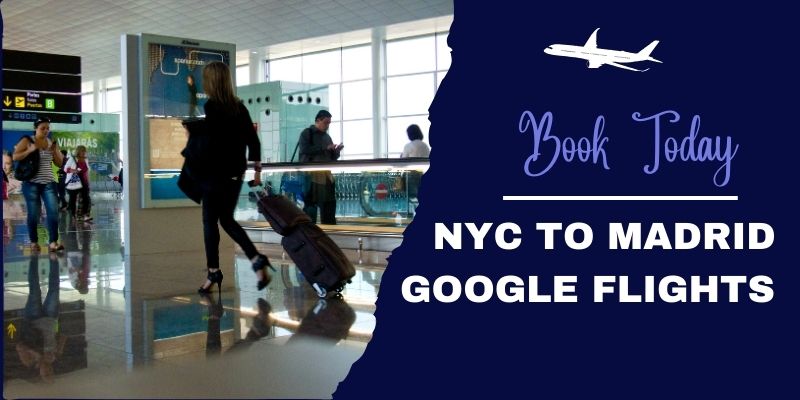 NYC to Madrid Google flights