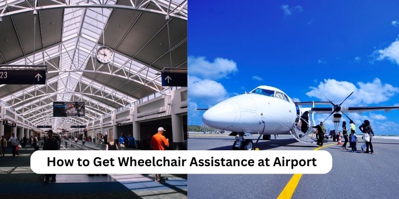 How to Get Wheelchair Assistance at Airport