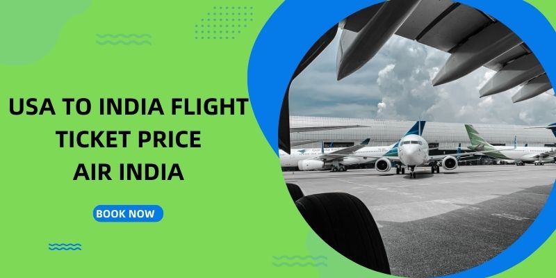 USA to India Flight Ticket Price Air India