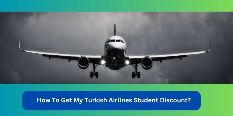How To Get My Turkish Airlines Student Discount